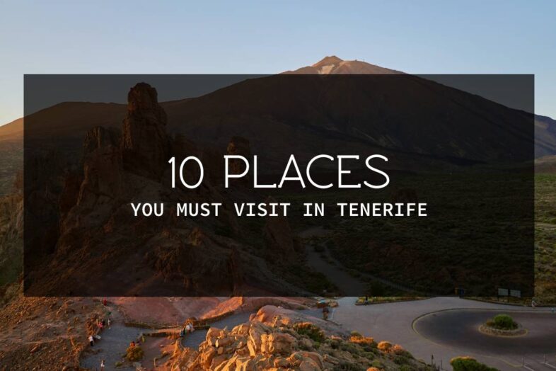 ten places you must visit in tenerife